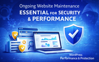 Why Ongoing Website Maintenance Is Essential for Performance, Security, and Growth